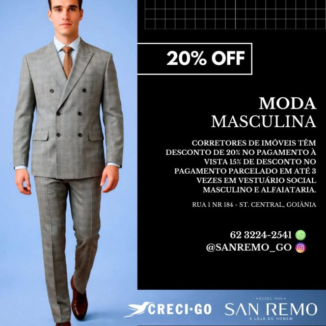 Nova parceria que valoriza quem faz o mercado acontecer 🤝

Corretores de imóveis credenciados agora têm condições especiais em moda masculina e alfaiataria.

✔️ 20% OFF à vista
✔️ 15% OFF parcelado em até 3x

Porque a imagem profissional também é ferramenta de trabalho.

📍 Rua 1, nº 184 – St. Central, Goiânia
📲 (62) 3224-2541
📸 @sanremo_go

👉 Apresente sua credencial e aproveite.

#CreciGo #CorretorDeImóveis #Parceria #ModaMasculina #Alfaiataria ImagemProfissional MercadoImobiliário