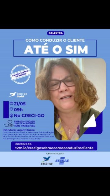 🚨 Corretor de imóveis, vender imóvel não é só mostrar produto.

É saber conduzir o cliente até a decisão.

E é exatamente isso que você vai aprender nessa palestra imperdível! 👇

📌 Palestra: Como Conduzir o Cliente Até o Sim

🎤 Com Luçany Bueno

📅 21/05

⏰ 09h

📍 CRECI-GO

🎟 Entrada solidária: 2kg de alimento não perecível

💡 Aprenda técnicas de abordagem, negociação e fechamento que podem fazer diferença no seu dia a dia e nas suas vendas.

🎁 E ainda terá sorteio de brindes durante o evento!

🤝 Uma parceria entre CRECI-GO e Sebrae Goiás para quem quer evoluir profissionalmente, fortalecer networking e gerar mais resultados no mercado imobiliário.

⚠️ As vagas são limitadas.

📲 Garanta sua inscrição:

https://t2m.io/crecigosebraecomoconduzirocliente

#CRECIGO #Sebrae #Vendas #Negociação #MercadoImobiliárioGoiano
